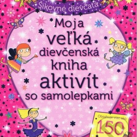 Moja veľká dievčenská kniha aktivít - Samolepky pre deti